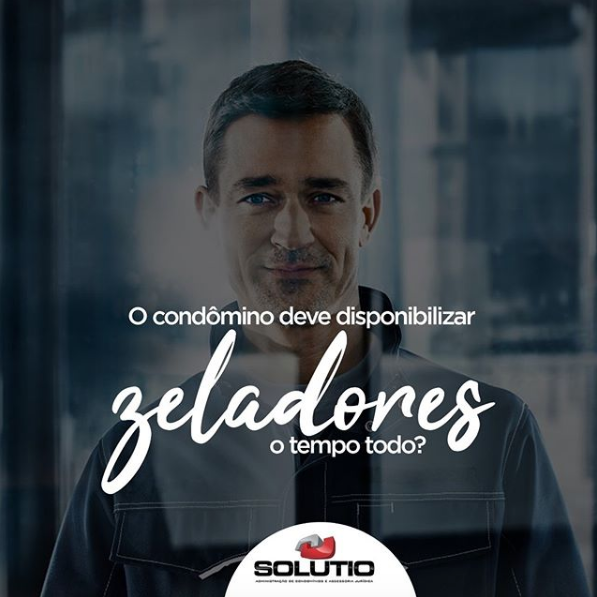 O condomínio deve disponibilizar zelador o tempo todo?